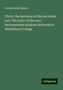 Calvin Butler Hulbert: Christ, the harmony of the doctrines, and, The unity of the race: baccalaureate sermons delivered at Middlebury College, Buch