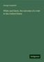 George Campbell: White and black, the outcome of a visit to the United States, Buch