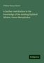 William Henry Flower: A further contribution to the knowledge of the existing Ziphioid Whales, Genus Mesoplodon, Buch