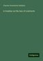 Charles Greenstreet Addison: A treatise on the law of contracts, Buch