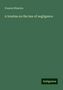 Francis Wharton: Wharton, F: Treatise on the law of negligence, Buch
