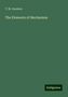 T. M. Goodeve: Goodeve, T: Elements of Mechanism, Buch