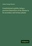 James George Beaney: Constitutional syphilis: being a practical illustration of the disease in its secondary and tertiary phases, Buch