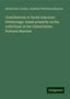 David Starr Jordan: Contributions to North American Ichthyology: based primarily on the collections of the United States National Museum, Buch