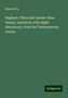 Edward Fry: England, China and opium: three essays, reprinted, with slight alterations, from the Contemporary review, Buch