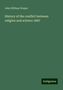 John William Draper: History of the conflict between religion and science 1897, Buch