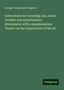 George Templeman Kingston: Instructions for recording rain, snow, weather and miscellaneous phenomena: with a supplementary chapter on the temperature of the air, Buch