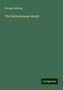 George Hartwig: Hartwig, G: Subterranean World, Buch