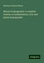 Matthew Fontaine Maury: Manual of geography: a complete treatise on mathematical, civil, and physical geography, Buch