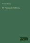 Charles Chiniquy: Mr. Chiniquy in California, Buch