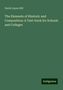 David Jayne Hill: The Elements of Rhetoric and Composition: A Text-book for Schools and Colleges, Buch