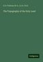 H. B. Tristram: The Topography of the Holy Land, Buch, Buch