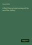 Henry Kiddle: Kiddle, H: Short Course in Astronomy and the use of the Glob, Buch