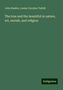 John Ruskin: The true and the beautiful in nature, art, morals, and religion, Buch