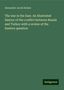 Alexander Jacob Schem: The war in the East. An illustrated history of the conflict between Russia and Turkey with a review of the Eastern question, Buch