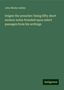 John Marks Ashley: Origen the preacher: being fifty short sermon notes founded upon select passages from his writings, Buch