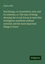 Almira Kidd: Psychology, re-incarnation, soul, and its relations, or, The laws of being: showing the occult forces in man: that intelligence manifests without material: and the most important things to know, Buch