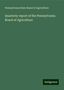 Pennsylvania State Board Of Agriculture: Agriculture, P: Quarterly report of the Pennsylvania Board o, Buch