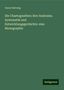 Oscar Hertwig: Die Chaetognathen: ihre Anatomie, Systematik und Entwicklungsgechichte: eine Monographie, Buch