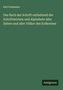 Karl Faulmann: Das Buch der Schrift enthaltend die Schriftzeichen und Alphabete aller Zeiten und aller Völker des Erdkreises, Buch
