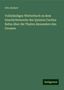 Otto Eichert: Vollständiges Wörterbuch zu dem Geschichtswerke des Quintus Curtius Refus über die Thaten Alexanders des Grossen, Buch