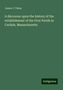 James J. Twiss: A discourse upon the history of the establishment of the First Parish in Carlisle, Massachusetts, Buch