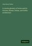 John Henry Parker: Parker, J: Concise glossary of terms used in Grecian, Roman,, Buch