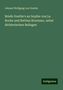 Johann Wolfgang von Goethe: Briefe Goethe's an Sophie von La Roche und Bettina Brentano, nebst dichterischen Beilagen, Buch