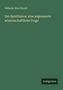 Wilhelm Max Wundt: Der Spiritismus: eine sogenannte wissenschaftliche Frage, Buch, Buch
