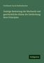 Ferdinand Jacob Redtenbacher: Geistige Bedeutung der Mechanik und geschichtliche Skizze der Entdeckung ihrer Principien, Buch