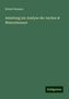 Robert Bunsen: Bunsen, R: Anleitung zur Analyse der Aschen & Mineralwasser, Buch