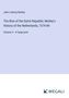 John Lothrop Motley: The Rise of the Dutch Republic; Motley's History of the Netherlands, 1574-84, Buch