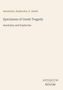Aeschylus, Sophocles, G. Smith; Specimens of Greek Tragedy; Aeschylus and Sophocles. Unten rechts: ANTIQUUM NOVUM., Buch