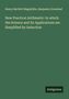 Henry Bartlett Maglathlin: New Practical Arithmetic: In which the Science and Its Applications are Simplified by Induction, Buch