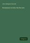John Addington Symonds: Renaissance in Italy: the fine arts, Buch