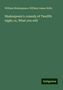 William Shakespeare: Shakespeare's comedy of Twelfth night; or, What you will, Buch