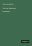 "John Ames Mitchell. The Last American in large print. Antigonos" auf grünem Hintergrund., Buch