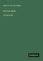 Edna St. Vincent Millay, "Second April," "in large print," unten "Antigonos." Schlichte Gestaltung, grüner Hintergrund., Buch