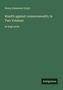 Henry Demarest Lloyd, Wealth against commonwealth; In Two Volumes, in large print. Grüner Hintergrund mit "Antigonos" Logo., Buch