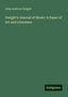 John Sullivan Dwight: Dwight's Journal of Music: A Paper of Art and Literature, Buch