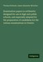 Thomas Kirkland: Examination papers in arithmetic: designed for use in high and public schools, and especially adapted for the preparation of candidates for the various examinations in Ontario, Buch