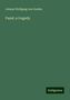 Johann Wolfgang von Goethe: Goethe, J: Faust; a tragedy, Buch