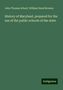 John Thomas Scharf: History of Maryland, prepared for the use of the public schools of the state, Buch