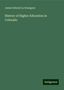 James Edward Le Rossignol: History of Higher Education in Colorado, Buch