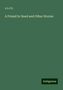 A. L. O. E.: A Friend In Need and Other Stories, Buch