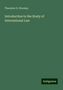 Theodore D. Woolsey: Introduction to the Study of International Law, Buch