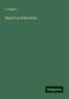 E. Seguin: Seguin, E: Report on Education, Buch