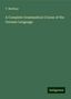 T. Matthay: Matthay, T: Complete Grammatical Course of the German Langua, Buch