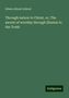 Edwin Abbott Abbott: Through nature to Christ, or, The ascent of worship through illusion to the Truth, Buch