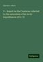 Edward J. Miers: V.¿Report on the Crustacea collected by the naturalists of the Arctic Expedition in 1875¿76, Buch